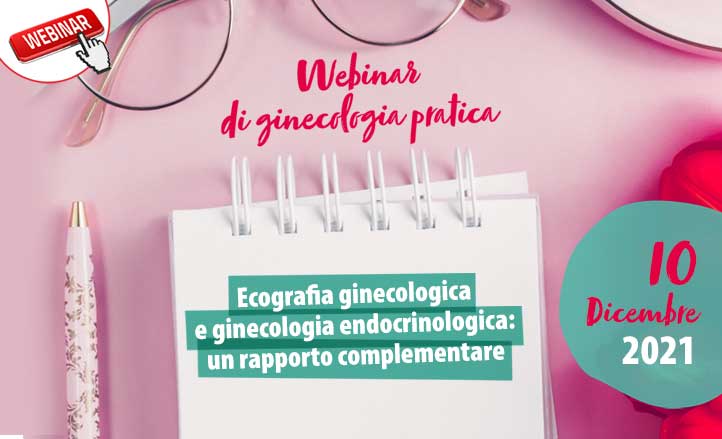 Webinar di ginecologia pratica - Ecografia ginecologica e ginecologia endocrinologica: un rapporto complementare